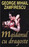 George Mihail Zamfirescu - Maidanul cu dragoste, roman beletristica, stare buna, coperta brosata, 408 pagini