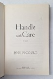 HANDLE WITH CARE by JODI PICOULT , 2009