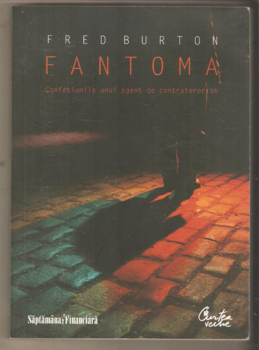 Fantoma - Confesiunile unui agent de contraterorism - Fred Burton