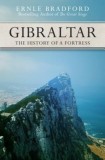 Gibraltar: The History of a Fortress