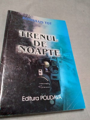TRENUL DE NOAPTE-ROMULUS TOT 2009/AUTOGRAF AUTOR foto