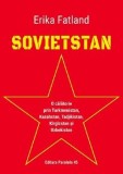 Sovietstan. O calatorie prin Turkmenistan, Kazahstan, Tadjikistan, Kirgizstan si Uzbekistan/Erika Fatland