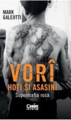 Vori: Hoti si asasini. Super mafia rusa/Mark Galeotti