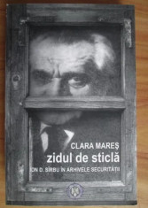Clara Mares - Zidul de sticla. Ion D. Sirbu in arhivele Securitatii foto