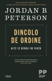 Dincolo de ordine. Alte 12 reguli de viață, Jordan B. Peterson