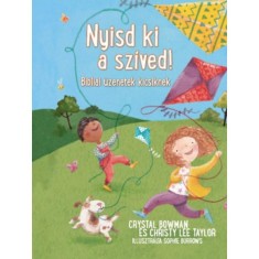 Nyisd ki a sz&iacute;ved! - Bibliai &uuml;zenetek kicsiknek - Crystal Bowman