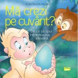 Ma crezi pe cuvant? De ce sa spui intotdeauna adevarul - Editura Ars Libri