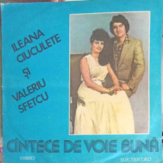 Disc vinil, LP. Cantece De Voie Buna-Ileana Ciuculete, Valeriu Sfetcu