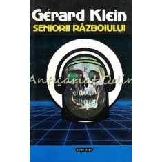 Seniorii Razboiului - Gerard Klein