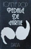 Carte anticariat Pedale de hartie - Ioan F. Pop, stare buna