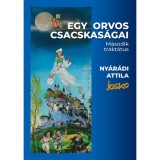Egy orvos csacskas&aacute;gai - M&aacute;sodik trakt&aacute;tus - Dr. Ny&aacute;r&aacute;di Attila
