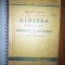 CARTE - VECHE/ MANUAL - ALGEBRA , MANUAL SI CULEGERE DE PROBLEME