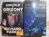 Sir Edmund Hillary - Provocarea inaltimilor Himalaya Everest + Richard Parks - Dincolo de orizont. Aventuri extreme la capatul lumii