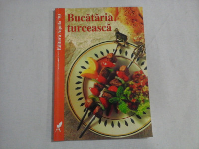 BUCATARIA TURCEASCA - ROSE MARIE DONHAUSER - EDITURA AQUILA &amp;#039;93 foto