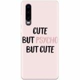 Husa silicon pentru Huawei P30, Cute But Psycho
