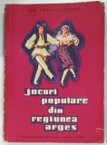 JOCURI POPULARE DIN REGIUNEA ARGES de GH. POPESCU - JUDET , 1963
