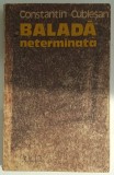Constantin Cublesan - Balada neterminata