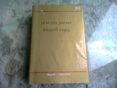 ELEJETOL VEGIG - LENGYEL JOZSEF (CARTE IN LIMBA MAGHIARA) foto