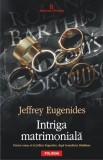 Jeffrey Eugenides - Intriga matrimonială, Polirom