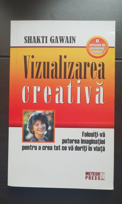 Vizualizarea creativă - Shakti Gawain