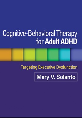 Cognitive-Behavioral Therapy for Adult ADHD: Targeting Executive Dysfunction foto