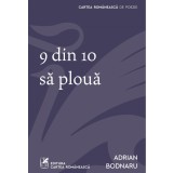 9 din 10 să plouă - Adrian Bodnaru