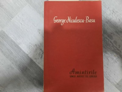 Amintirile unui artist de opera de George Niculescu-Basu foto