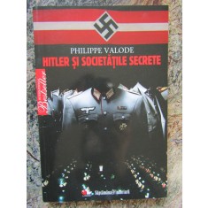 HITLER SI SOCIETATILE SECRETE-PHILIPPE VALODE