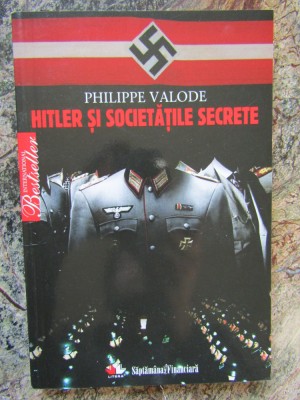 HITLER SI SOCIETATILE SECRETE-PHILIPPE VALODE foto