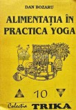 Alimentatia in practica Yoga - 1993 - Dan Bozaru (AD157)