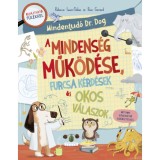 Mindentud&oacute; Dr. Dog - A Mindens&eacute;g műk&ouml;d&eacute;se, furcsa k&eacute;rd&eacute;sek &eacute;s okos v&aacute;laszok - Otthon v&eacute;gezhető k&iacute;s&eacute;rletekkel - Rebecca Lewis-Oakes