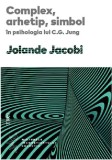 Complex, arhetip, simbol in psihologia lui C. G. Jung | Jolande Jacobi