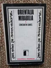 Orientalia Mirabilia Constantin Daniel - Istorie, Editura Stiintifica, 1976, 289 pagini