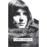 Imperativele adolescentei | Chris Simion