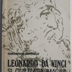 Leonardo Da Vinci si civilizatia imaginii – Gheorghe Ghitescu