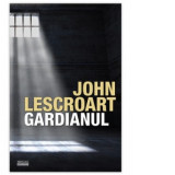 Gardianul - John Lescroart, Ileana Simona Nistor