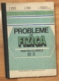 Probleme de fizica pentru clasele IX - X de A. Hristev