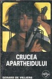 Crucea apartheidului - Gerard de Villiers | Editura Tinerama, Colecția SAS, 2004, 190 pagini