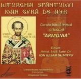 Corala Bărbătească Armonia - Liturghia Sf&acirc;ntului Ioan Gură De Aur, CDr