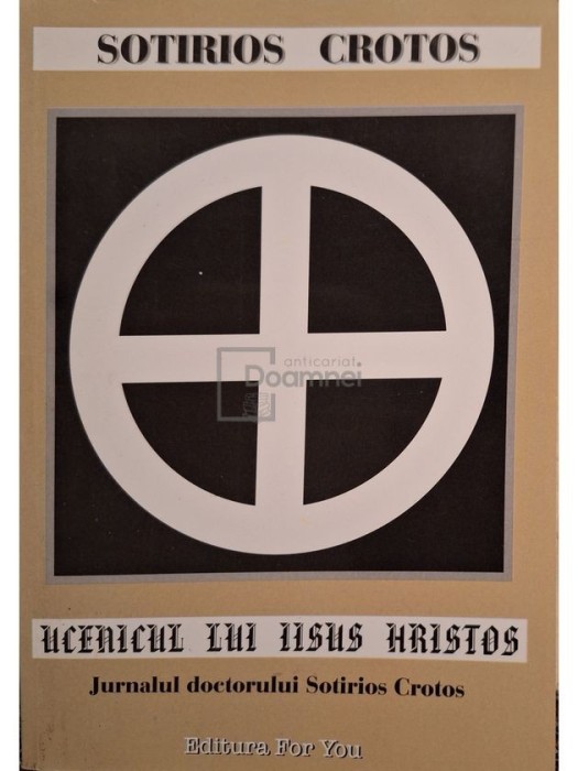Sotirios Crotos - Ucenicul lui Iisus Hristos (Editia: 2003)