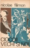 Ciocoii Vechi Si Noi - Nicolae Filimon, Editura Minerva, 1972, Roman, Beletristica, 292 Pagini