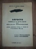 Aspecte normale si patologice ale reglarilor neuroendocrine- I. Haulica, S. Lozneanu