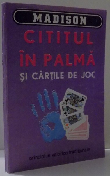 O ANTOLOGIE DE TEXTE DESPRE ARTELE OCULTE , CITITUL IN PALMA SI CARTILE DE JOC de MYRIAM MAFALDA , 1994