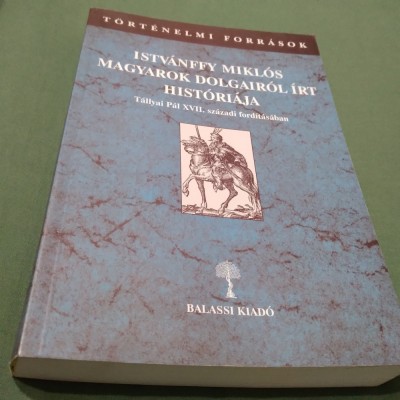 ISTVANFFY MIKLOS MAGYAROK DOLGAIROL IRT HISTORIAJA/NOUA/496 PAG foto