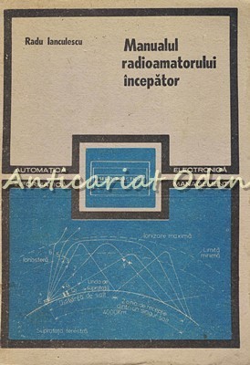 Manualul Radioamatorului Incepator - Radu Ianculescu