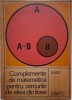 Complemente Matematica Cercuri Elevi Licee - Ilie Stanescu, Ion Radoi - Carte Matematica