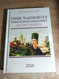 Tudor Vladimirescu, personalitate complexa a neamului romanesc. 240 de ani de la nasterea sa (Editura Arhiepiscopiei Targovistei, 2020)