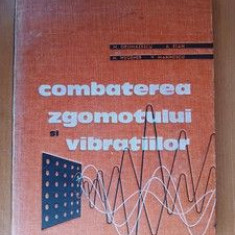 Combaterea zgomotului si vibratiilor- M. Grumazescu, A. Stan, N. Wegner, V. Marinescu