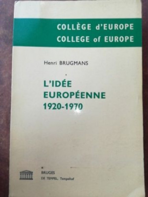 D`Idee Europeenne 1920-1970- Henri Brugmans foto