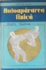 Autoaparare Fizica - Iordache Enache, 1990, Editura Militara, 253 pagini - Carte sport